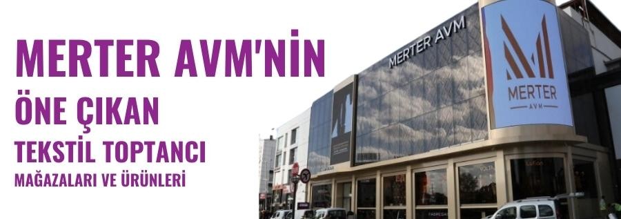 MERTER AVM - MAĞAZALARI VE ÜRÜNLERİ