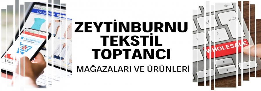 ZEYTİNBURNU TEKSTİL MERKEZİ