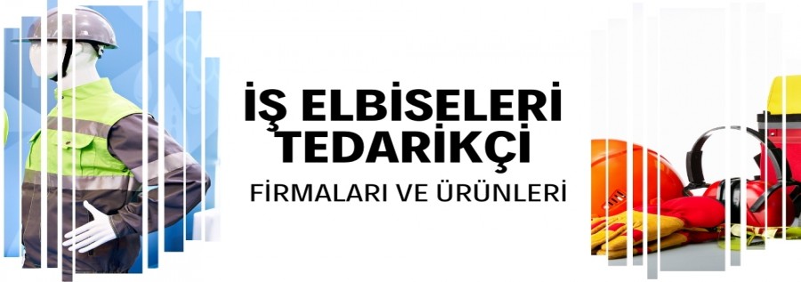 İŞ ELBİSELERİ TEDARİKÇİ FİRMALARI VE ÜRÜNLERİ