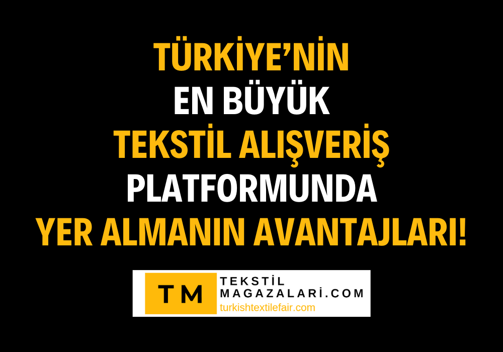 "Türkiye’nin En Büyük Tekstil Alışveriş Platformu | TurkishTextileFair.com I Tekstilmagazalari.com "