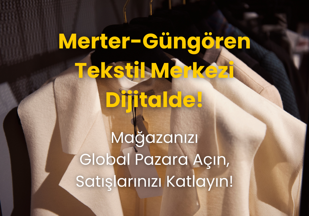 Merter-Güngören Tekstil Merkezi Dijitalde! 🚀
